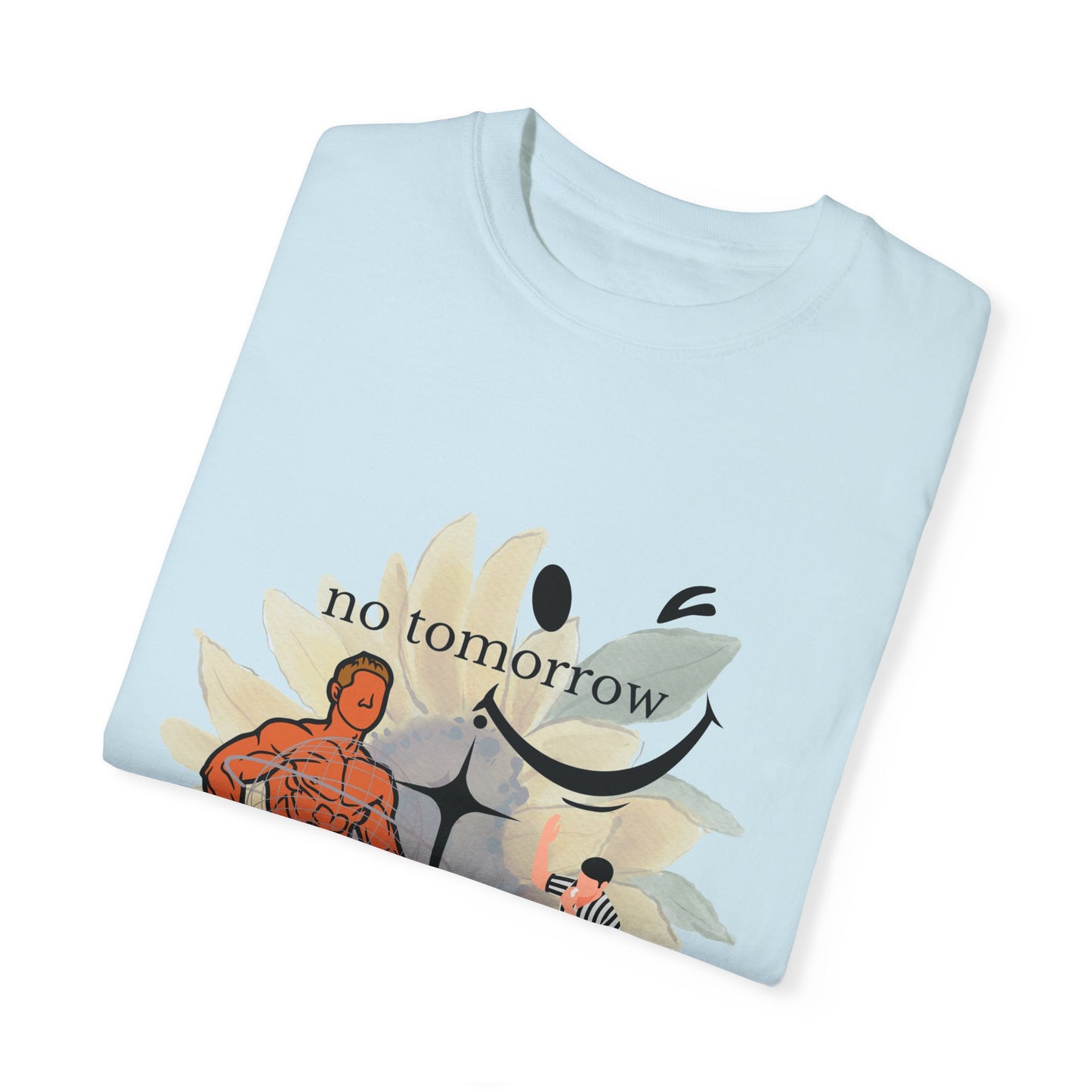 no tomorrow tee