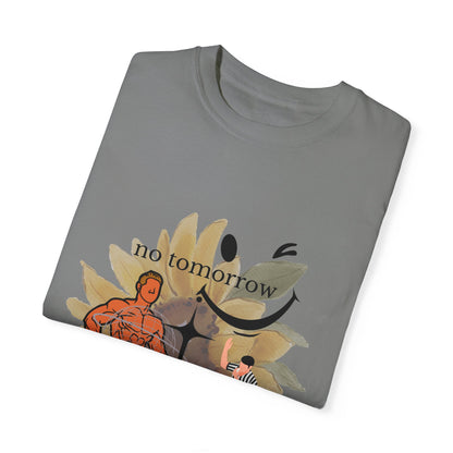 no tomorrow tee