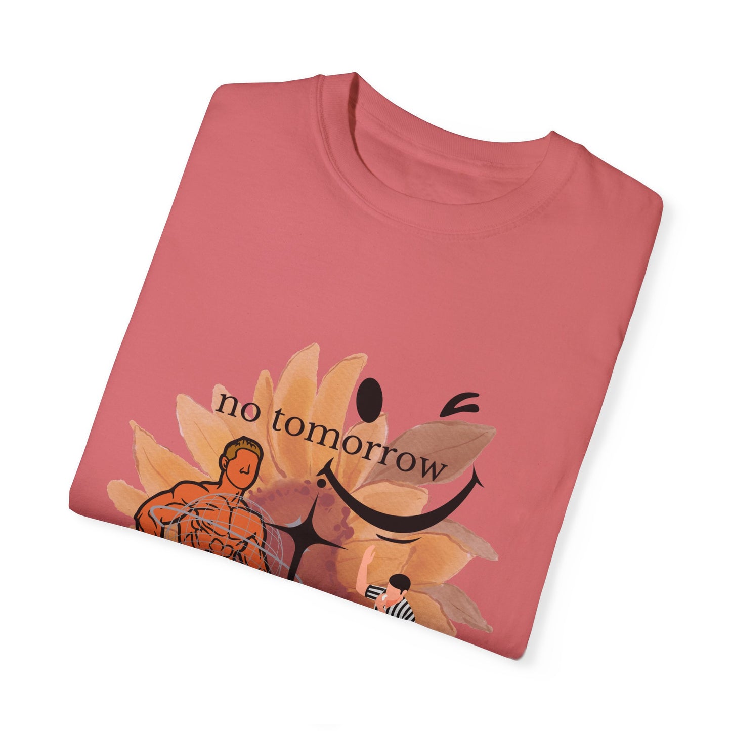 no tomorrow tee